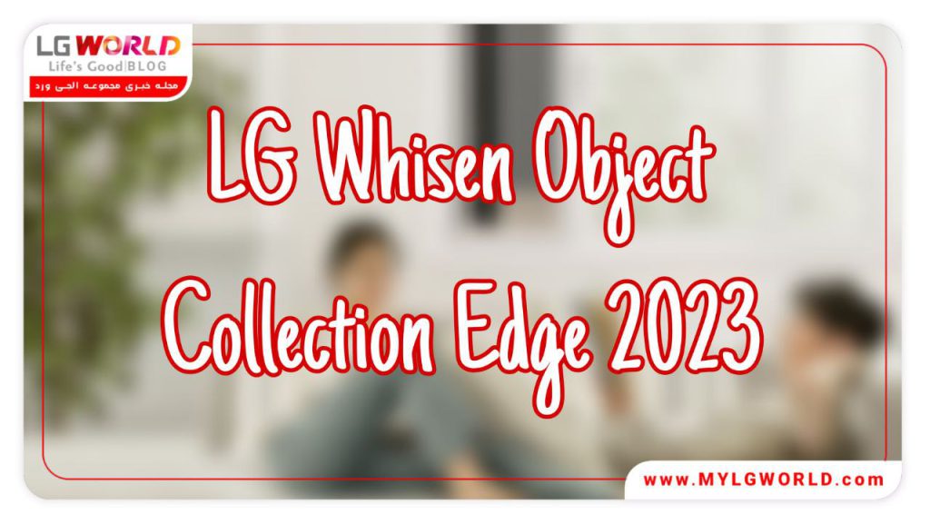 LG Whisen Object Collection Edge